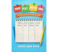 NAME, PLACE, ANIMAL, THING: PAPER GAME BOOK : Fun Word Game for the Whole Family!