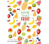 Name That Fruit: Bold & Easy Coloring Book