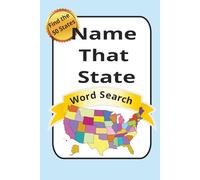 Name That State Word Search | Find the 50 States: Word Search puzzle about the US, travel and culture| 6x9 inches, 102 pages | 50 puzzles... Gift for the Traveler and Geographer alike