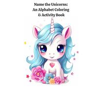 Name That Unicorn: An Alphabet Coloring & Activity Book
