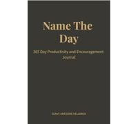 Name The Day: Productivity and Encouragement Journal