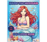 Name the Mermaid: Colouring Book