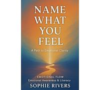 Name What You Feel: 1 (Emotional Flow)