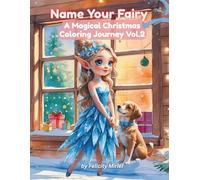 Name your Fairy: A Magical Christmas Coloring Journey Vol. 2