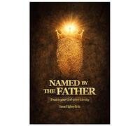 Named By The Father: Trust in your God-given identity