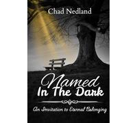 Named in the Dark: An Invitation to Eternal Belonging