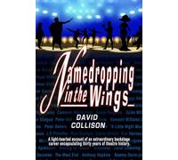 NAMEDROPPING IN THE WINGS: A light-hearted account of an extraordinary backstage career encapsulating thirty years of theatre history.