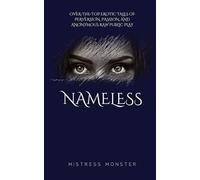 Nameless: Over-the-top Erotic Tales of Perversion, Passion, and Anonymous Raw Public Play