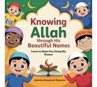 Names of Allah explained_with beautiful duas using Allah's names. for Muslim kids-baby book: Asmaul Husna.