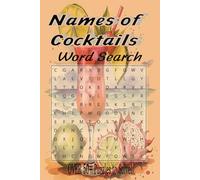 Names of Cocktails Word Search:: Over 50+ Puzzles to Solve: Easy To Read Cocktail, Beverages, and Drink Names | 6x9 Inches |110 Pages | 55+ Puzzles | Gift For Vacations, Holidays, And Friends.....
