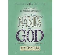 NAMES OF GOD SC: 52 Bible Studies for Individuals and Groups