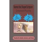 Names that Shaped Scripture Crossword Puzzles: Crossword Puzzles with Easy to Read Print about biblical Characters, Cities, Sacred Places and More | ... Birthdays, Holidays, Vacations and Relaxation