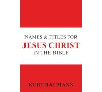 Names & Titles for Jesus Christ in the Bible