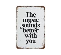 NAMEY Cartel de metal retro con texto en inglés "The Music Sounds Better with You" para decoración de pared, decoración divertida para bar, pub, cafetería, granja, oficina, póster de metal, 140 x 200