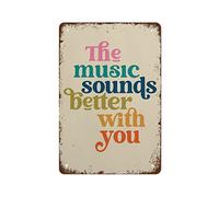 NAMEY Divertido cartel de metal vintage con texto en inglés "The Music Sounds Better with You" (La música suena mejor contigo), 140 x 200 mm, ideal para decoración de pared del hogar, cocina, bar