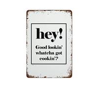 NAMEY Letrero de metal con texto en inglés «Hey Good Lookin Whatcha Got Cookin», decoración de pared vintage, arte retro, decoración divertida para el hogar, bar, cafetería, granja, habitación, póster