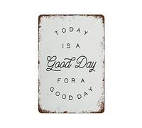 NAMEY Letrero de metal retro con cita "Today is A Good Day for A Good Day" para la oficina, letrero de metal vintage, decoración de pared de estaño, decoración divertida para el hogar, bar, pub