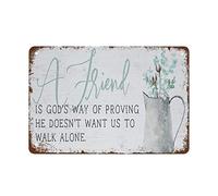 NAMEY Letrero de metal retro con texto en inglés "A Friend is God's Way of Proving He Doesn't Want Us to Walk Alone" (A Friend is God's Way of Proving He Doesn't Want Us to Walk Alone), letrero de