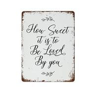 NAMEY Letrero de metal retro con texto en inglés «How Sweet It is to Be Loved by You», letrero de metal vintage, decoración de pared, decoración divertida para el hogar, bar, oficina, granja