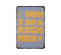 NAMEY Letrero de metal retro con texto en inglés «Mom I Am A Rich Man», 140 x 200 mm