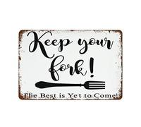 NAMEY Letrero de metal vintage con texto en inglés «Keep Your Fork The Best is Yet to Com», decoración de pared vintage para granja, oficina, club, póster de metal, 140 x 200 mm