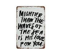 NAMEY Letrero de metal vintage con texto en inglés "Mightier Than The Waves of The Seaves of the Sea" para decoración de pared, arte retro, decoración divertida para el hogar, bar, granja, póster de