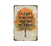 NAMEY Montgomery - Letrero de metal con cita en inglés "I'm So Glad We Live in A World Where There are Octobers" (12 x 8 pulgadas)