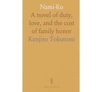 Nami-Ko: A novel of duty, love, and the cost of family honor