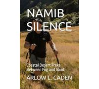 NAMIB SILENCE: Coastal Desert Treks Between Fog and Sand
