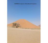 NAMIBIA 23 giorni - Il Roadbook Completo: Guida Self-Drive Slow & Mid-Luxury di 23 Giorni: Un Viaggio Senza Fretta Tra Lodge di Charme, Safari Rilassati ad Etosha, Mappe e Logistica Perfezionata
