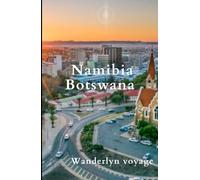 Namibia and Botswana Vacation Guide 2025