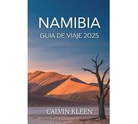NAMIBIA GUIA DE VIAJE 2025