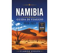 Namibia Guida di viaggio 2026-2027: Esplora Etosha, Sossusvlei, Swakopmund e dintorni con itinerari studiati appositamente, consigli per risparmiare e informazioni direttamente sul posto.