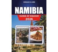 NAMIBIA GUIDA DI VIAGGIO 2026: Le migliori avventure safari, meraviglie nel deserto del Namib e viaggi nei Parci Nazionali di Etosha