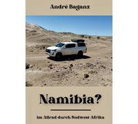 Namibia?: Im Allrad durch Südwest-Afrika