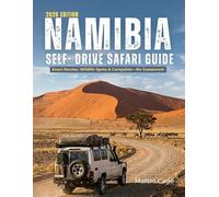 NAMIBIA SELF-DRIVE SAFARI GUIDE 2026: Everything You Need to Drive Safely, Confidently, and Well
