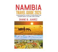 NAMIBIA TRAVEL GUIDE 2025 (Travel Guides)