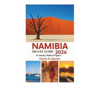 NAMIBIA TRAVEL GUIDE 2026: A Country Made of Space