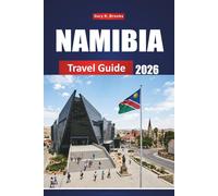 NAMIBIA TRAVEL GUIDE 2026: Discover Hidden Gems, Safari Adventures, Desert Landscapes & Local Culture Across Southern Africa