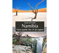 Namibia: Tutto quello che c'è da sapere
