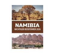 NAMIBIA WICHTIGER REISEFÜHRER 2026