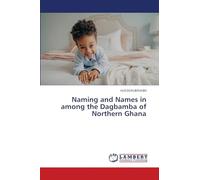 Naming and Names in among the Dagbamba of Northern Ghana