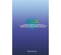 Naming My Storm: A 90-Day Somatic Journal to Understand Your Feelings, Calm Your Mind, and Connect with Your Body. (Teen)