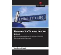 Naming of traffic areas in urban areas: An examination of the relevant regulations and practices in Austria in an international context