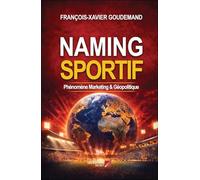NAMING SPORTIF: Phénomène marketing & géopolitique