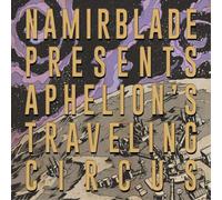 Namir Blade Aphelion's Traveling Circus (Vinyl) 12" Album (Importación USA)