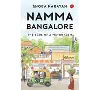 Namma Bangalore: The Soul of a Metropolis
