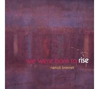 Namoli Brennet - We Were Born to Rise