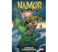 Pasqual Ferry y Christopher Cantwell – Namor: Litorales Conquistados – 100% MARVEL. TOMOS UNICOS