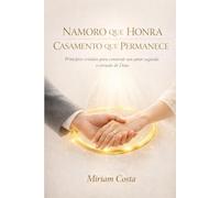 Namoro que Honra, Casamento que Permanece